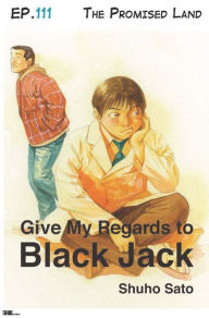 Title: Give My Regards to Black Jack - Ep.111 The Promised Land (English version), Author: Shuho Sato