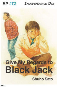 Title: Give My Regards to Black Jack - Ep.112 Independance Day (English version), Author: Shuho Sato