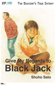 Title: Give My Regards to Black Jack - Ep.115 The Suicide`s True Intent (English version), Author: Shuho Sato