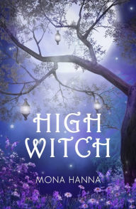 Title: High Witch (High Witch Book 1), Author: Mona Hanna