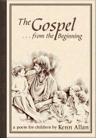 Title: The Gospel: From the Beginning..., Author: Kenn Allan