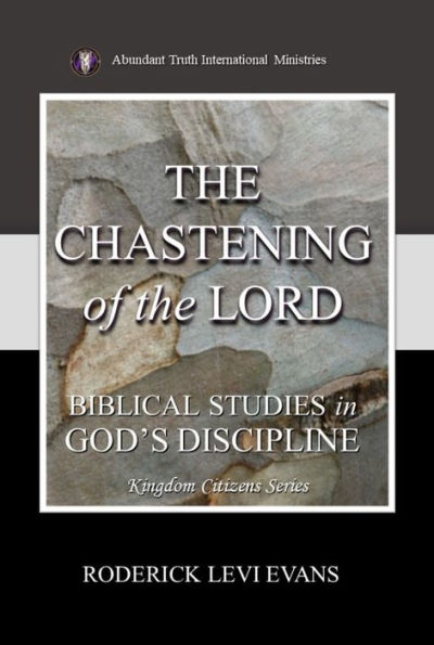 The Chastening of the Lord: Biblical Studies in God's Discipline