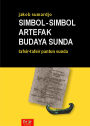 Simbol-Simbol Artefak Budaya Sunda - Tafsir-Tafsir Pantun Sunda