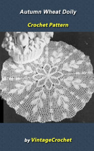 Title: Autumn Wheat Doily Vintage Crochet Pattern eBook, Author: Vintage Crochet