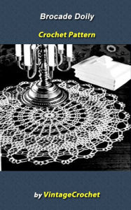 Title: Brocade Doily Vintage Crochet Pattern eBook, Author: Vintage Crochet