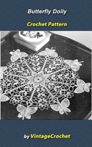 Title: Butterfly Doily Vintage Crochet Pattern eBook, Author: Vintage Crochet