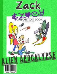 Title: Zack & Zoey's Alien Apocalypse -or- Alien Busting Ninja Adventure, Author: MJ Ware