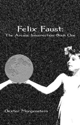 The Arcane Insurrection: Felix Faust