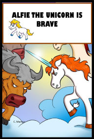 Title: Alfie The Unicorn Is Brave, Author: Carine Marius