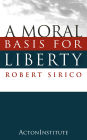 A Moral Basis for Liberty