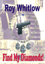 Title: Find My Diamonds!, Author: Roy Whitlow