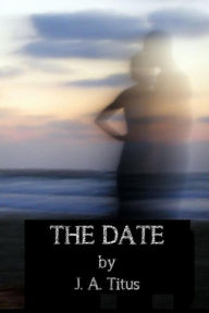 Title: The Date, Author: J. A. Titus