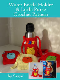 Title: Water Bottle Holder & Little Purse Crochet Pattern, Author: Sayjai