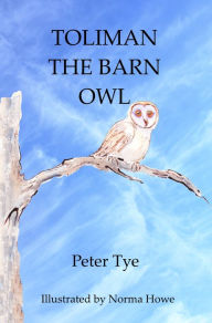 Title: Toliman the Barn Owl, Author: Peter Tye