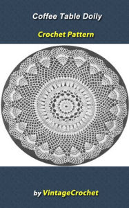 Title: Coffee Table Doily Vintage Crochet Pattern eBook, Author: Vintage Crochet