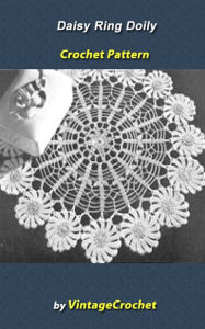 Title: Daisy Ring Doily Vintage Crochet Pattern eBook, Author: Vintage Crochet