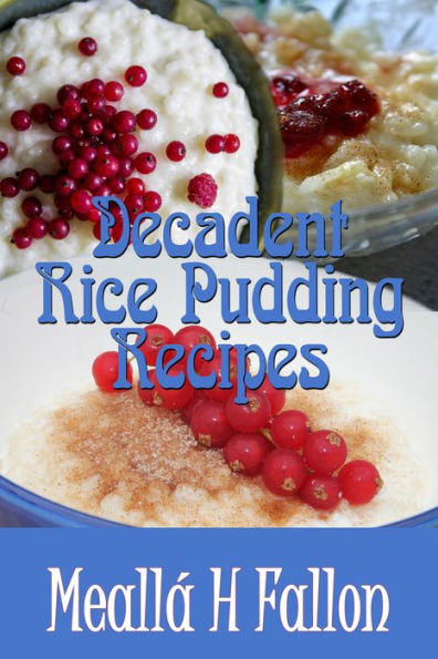 Decadent Rice Pudding Recipes