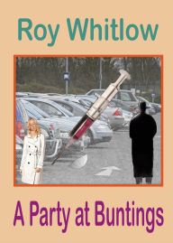 Title: A Party at Buntings, Author: Roy Whitlow