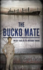 The Bucko Mate: Twenty Years in the Merchant Marine