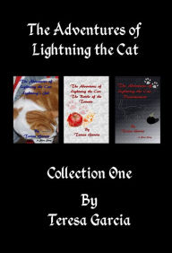 Title: The Adventures of Lightning the Cat: Collection One, Author: Teresa Garcia