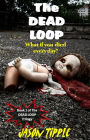 The Dead Loop 1