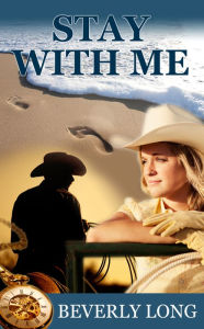 Title: Stay with Me, Author: Beverly Long