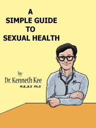 Title: A Simple Guide to Sexual Health, Author: Kenneth Kee