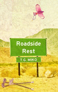 Title: Roadside Rest, Author: T.G. Miko