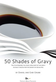 Title: 50 Shades of Gravy, Author: Daniel and Gabi Grubb