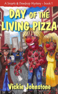 Title: Day of the Living Pizza, Author: Vickie Johnstone