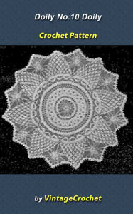 Title: Doily No.10 Vintage Crochet Pattern eBook, Author: Vintage Crochet
