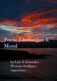 Title: Poetic Landscapes & Mood, Author: Luis Gonzalez