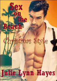 Title: Sex on the Beach Christmas Style, Author: Julie Lynn Hayes