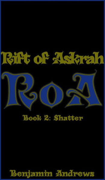 Rift of Askrah Book 2: Shatter