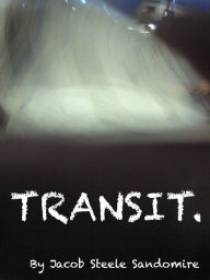 Title: Transit., Author: J Steele Sandomire