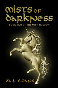 Title: MIsts of Darkness-Book Two of the Mist Trilogy, Author: M.J. Evans