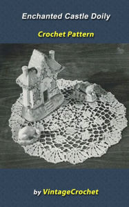 Title: Enchanted Castle Doily Vintage Crochet Pattern eBook, Author: Vintage Crochet