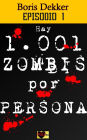 Hay 1001 zombis por persona Episodio 1