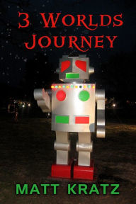 Title: 3 Worlds Journey, Author: Matt Kratz
