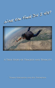 Title: What the Freak Did I Hit?, Author: Tommy Fergerson