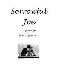 Title: Sorrowful Joe, Author: Mary Quijano