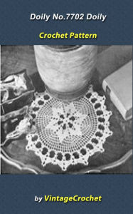 Title: Doily No.7702 Vintage Crochet Pattern, Author: Vintage Crochet