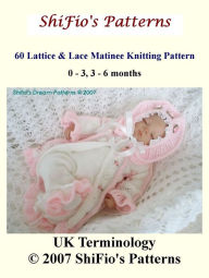 Title: 60 Lattice & Lace Matinee Jacket Knitting Pattern #60, Author: ShiFio's Patterns