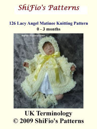 Title: 126 Lacy Angel Matinee Jacket Knitting Pattern #126, Author: ShiFio's Patterns