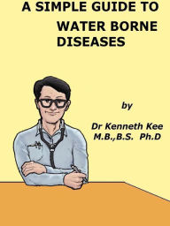 Title: A Simple Guide to Water Borne Diseases, Author: Kenneth Kee
