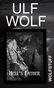 Title: Hell's Father, Author: Ulf Wolf