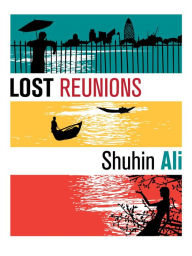 Title: Lost Reunions, Author: Shuhin Ali