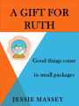 A Gift For Ruth