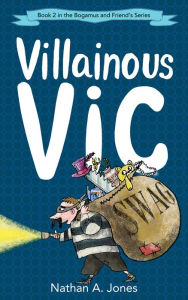 Title: Villainous Vic, Author: Nathan A Jones