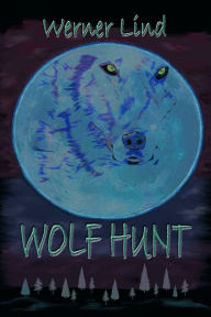 Title: Wolf Hunt, Author: Werner Lind